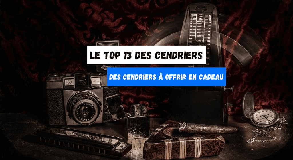 Le TOP 13 des cendriers à offrir en cadeau